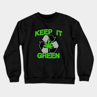 Keep It Green Crewneck Sweatshirt